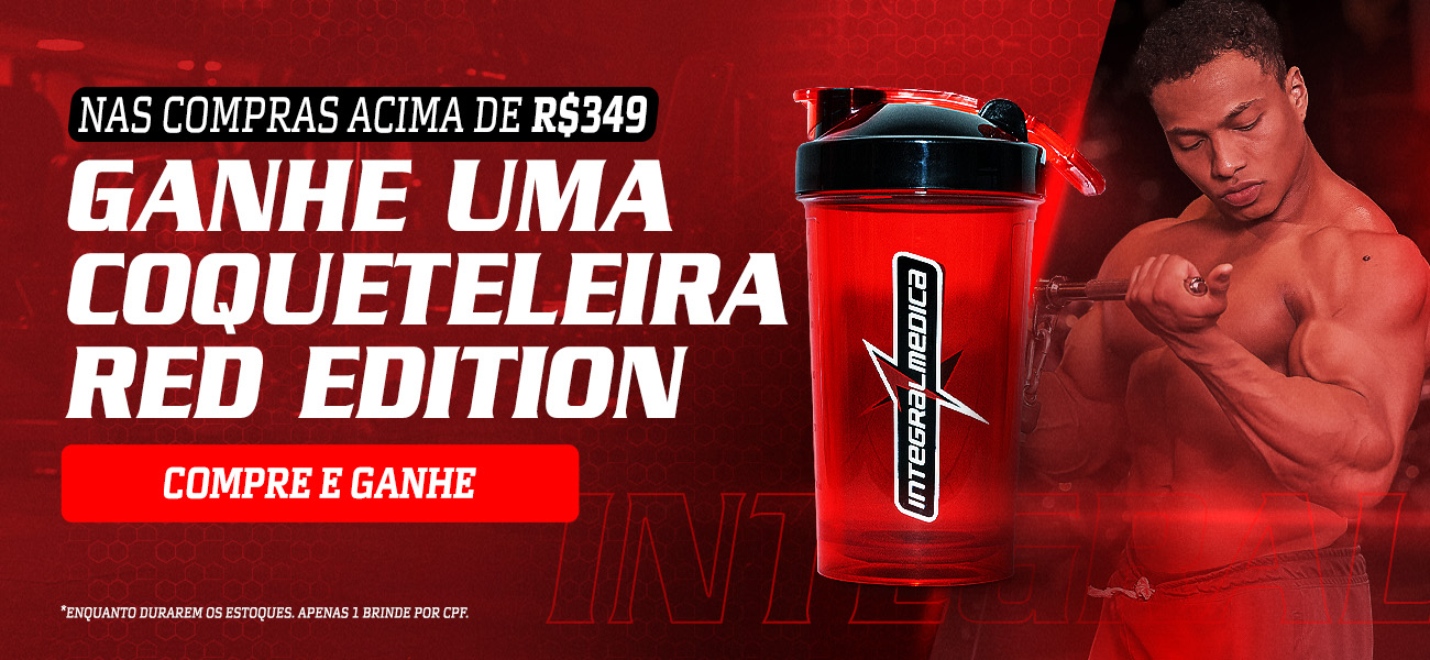  Compras acima de R$349 ganha uma coqueteleira Red Edition 